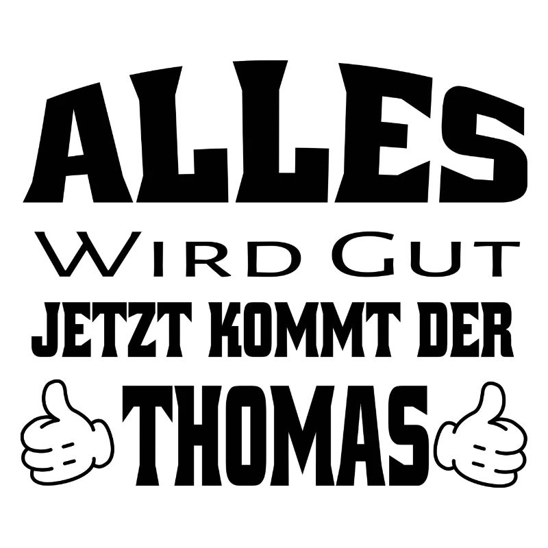 Alles wird gut - Jetzt kommt der Thomas