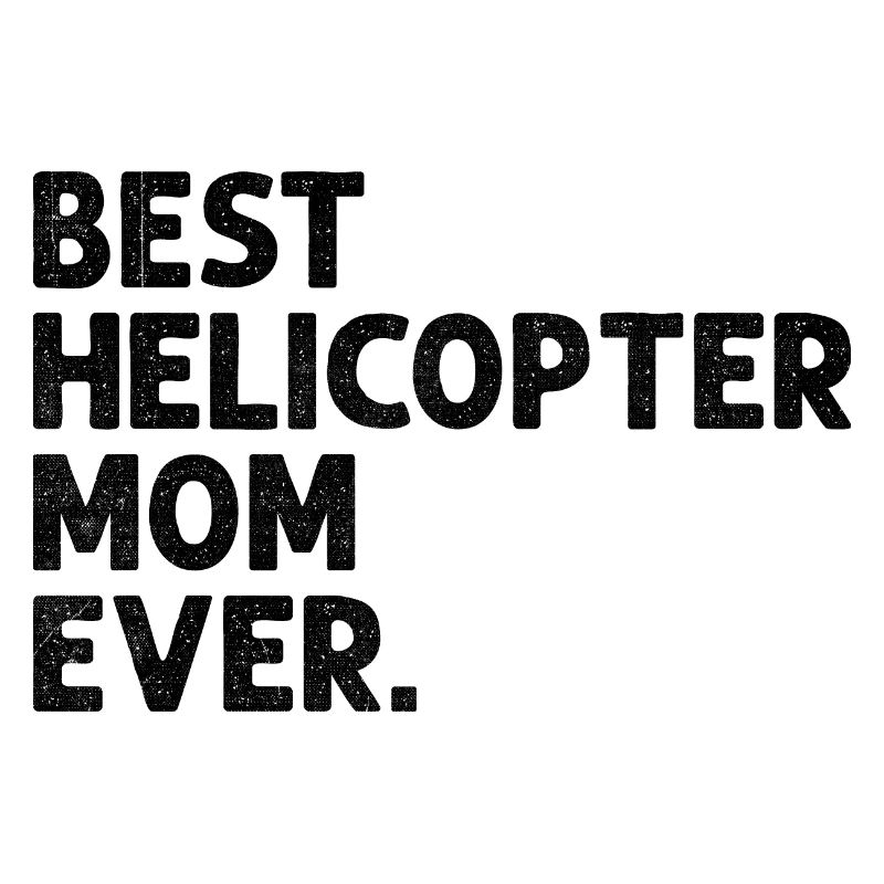 Beste Hubschrauber-Mutter aller Zeiten Pilotenpilotin Mutter Chop