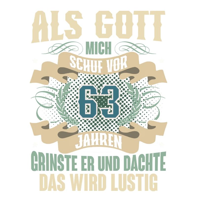 63. Geburtstag Als Gott Mich Schuf Vor