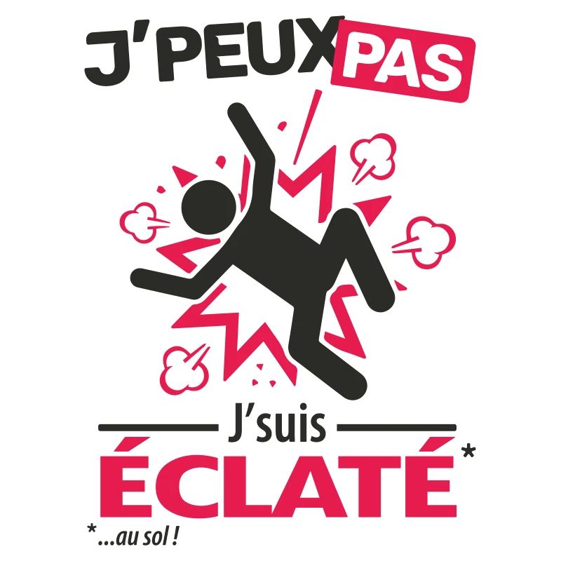 J'peux pas, j'suis éclaté au sol