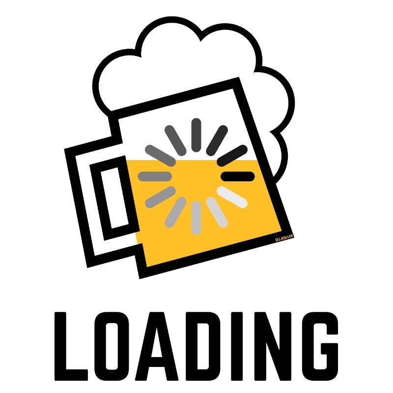 Beer Loading (Drinking In Progress / Positive / \)