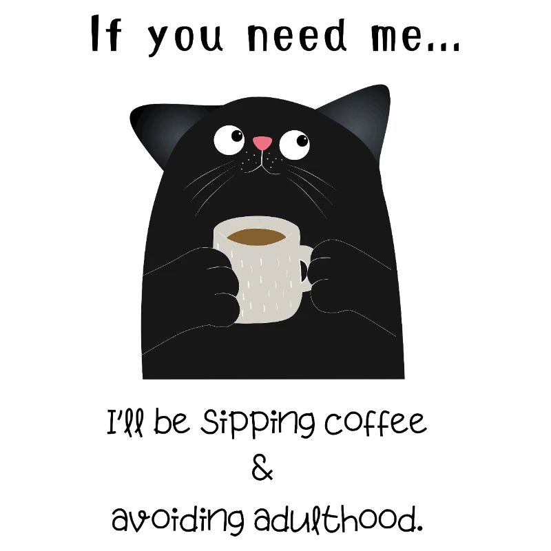 Funny Cat Coffee  – Avoiding Adulthood 