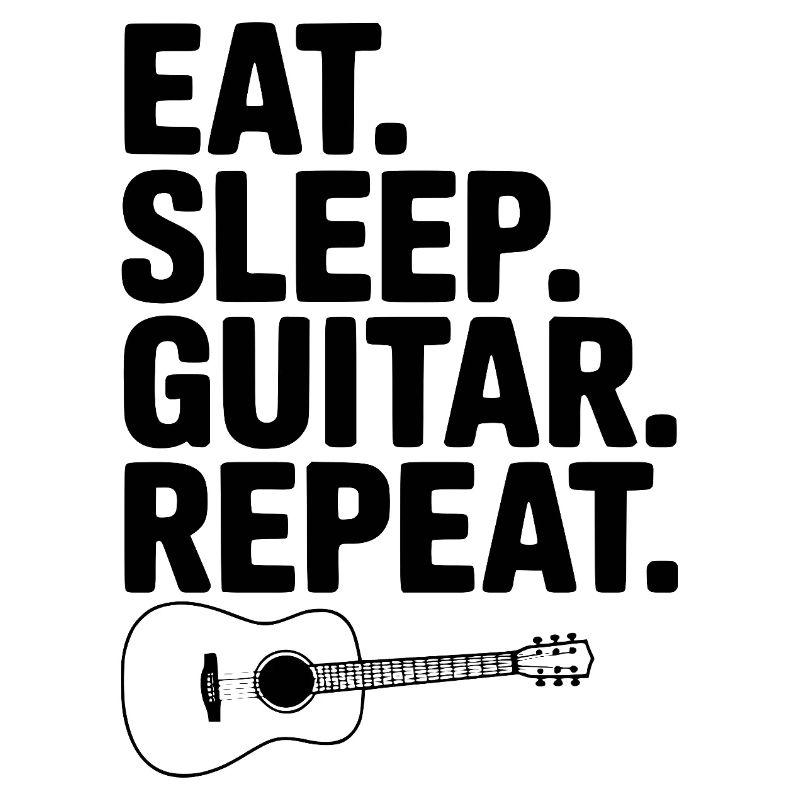 Eat. Sleep. Guitar. Repeat.