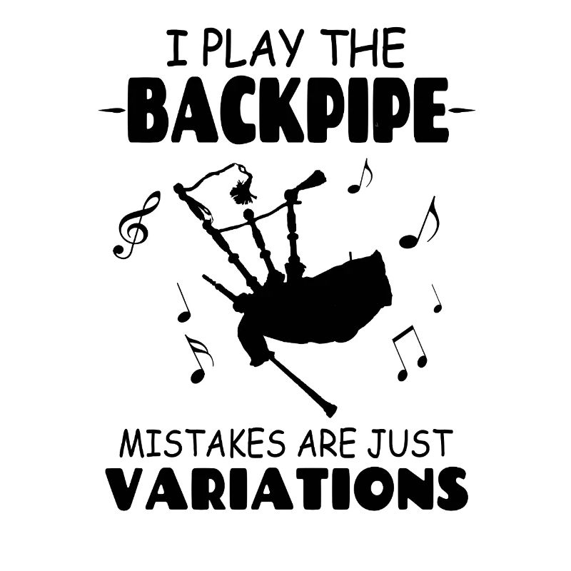 Je joue le backpipe, les erreurs ne sont que des variations