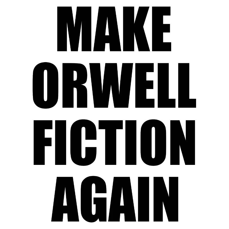 make orwell fiction again