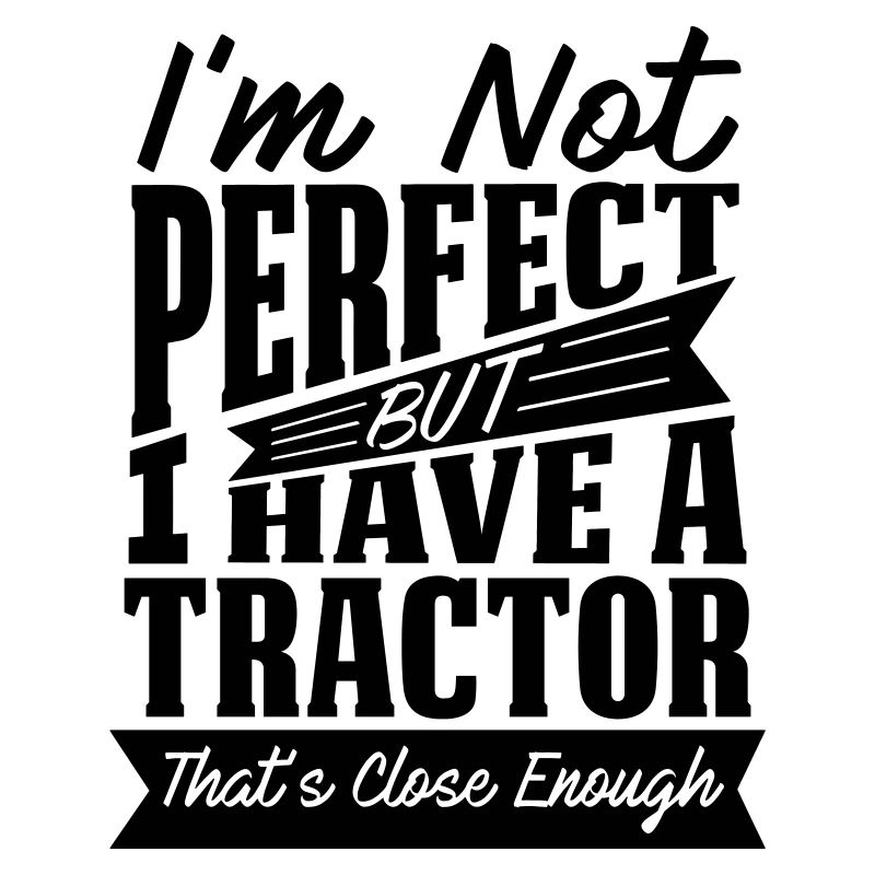 PERFECT WITH TRACTOR