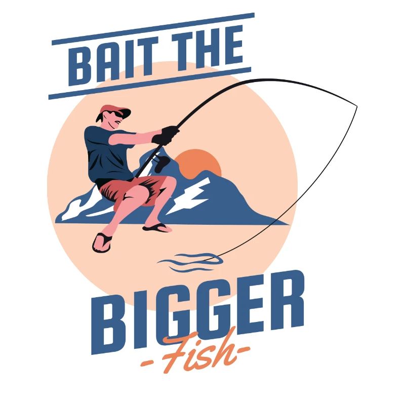 Bait the Bigger Fish