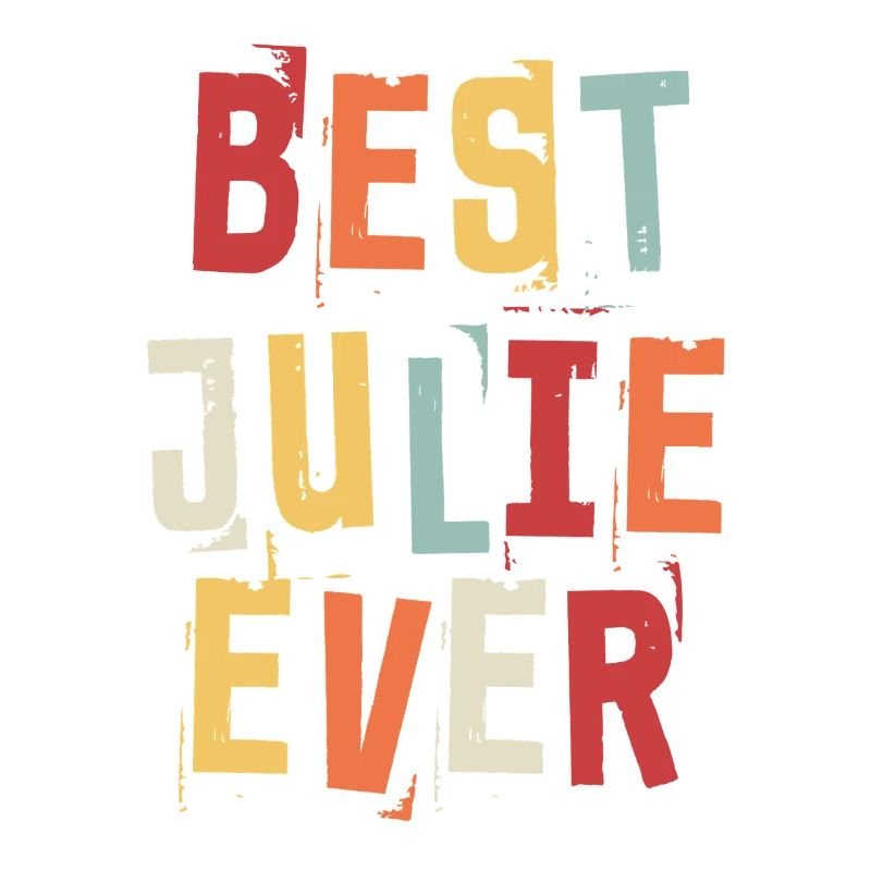 Best Julie Ever First Name Retro Text Gift