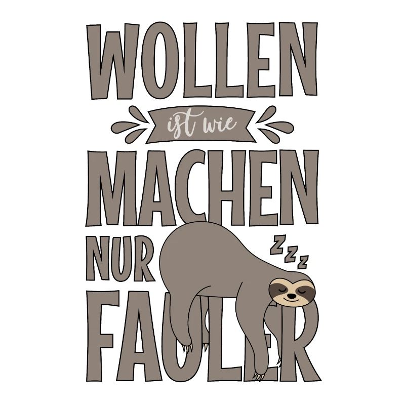Saying sloth wanting is like making just lazy