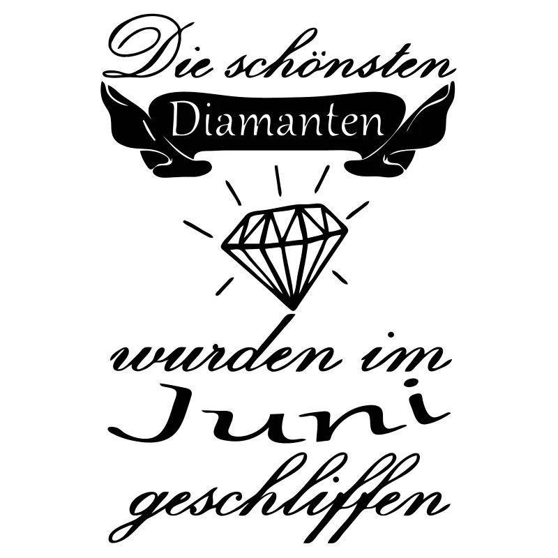 Juni Diamanten Geburtstag Geschenk Spruch