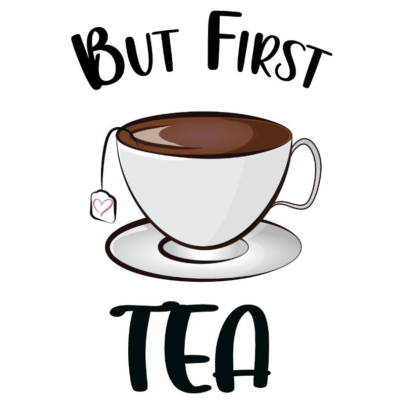 But First Tea
