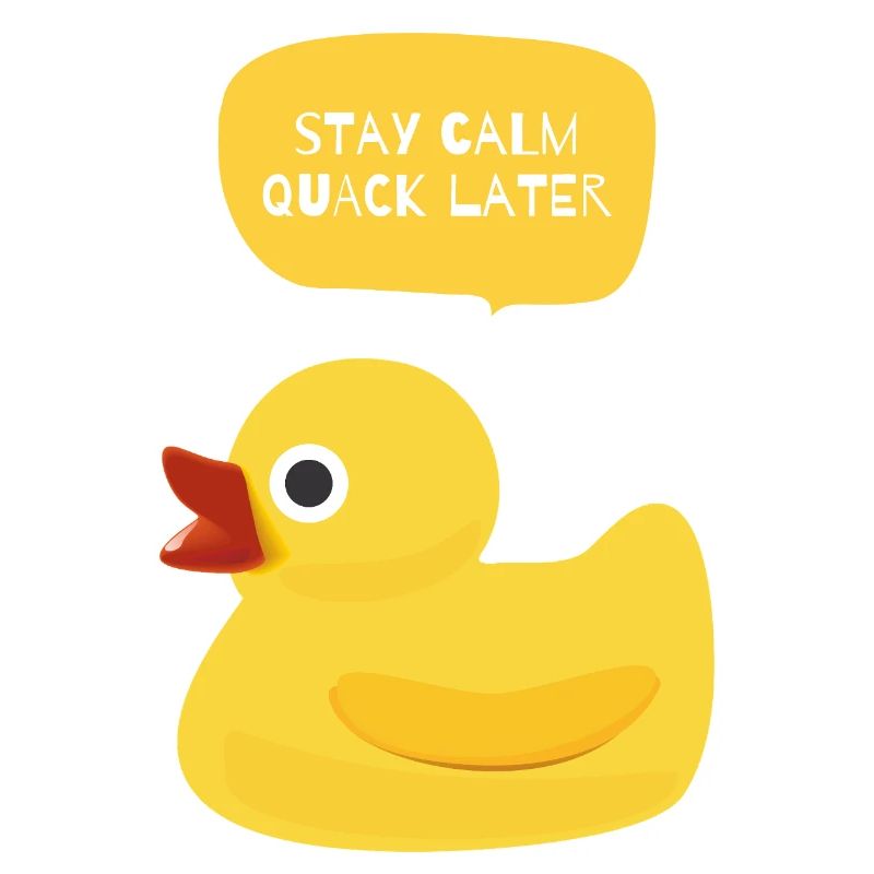 Stay Calm, Quack Later Duck Design