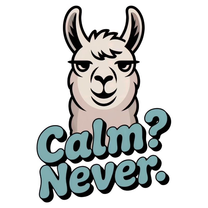 Calm? Never. – Zero serenity