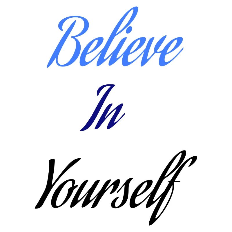 Glaube an dich selbst(M)