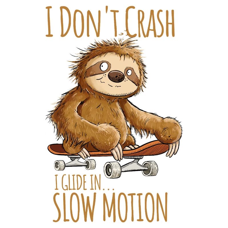 Faultier Mit Skateboard Spruch I Don't Crash