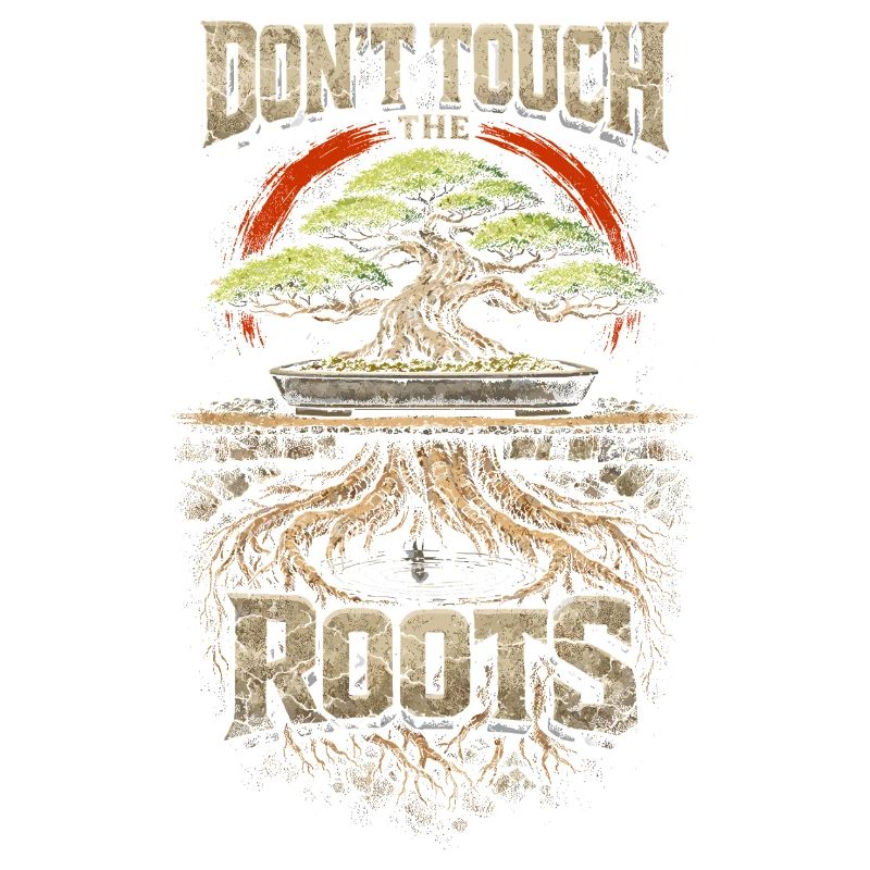 Bonsai Tree Don't Touch The Roots