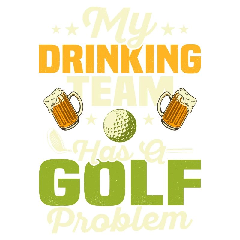 My Drinking Team Has A Golf Problem Par Tee Golfin