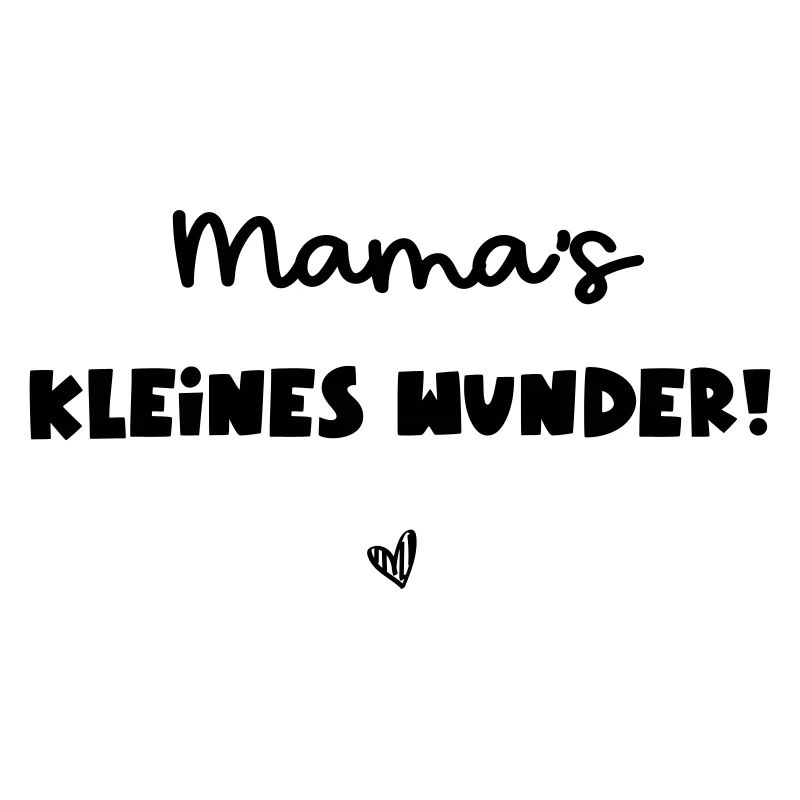 Mama's kleines Wunder