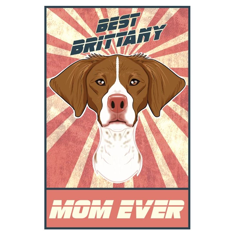 Best Brittany Mom Ever I Spaniel Lover