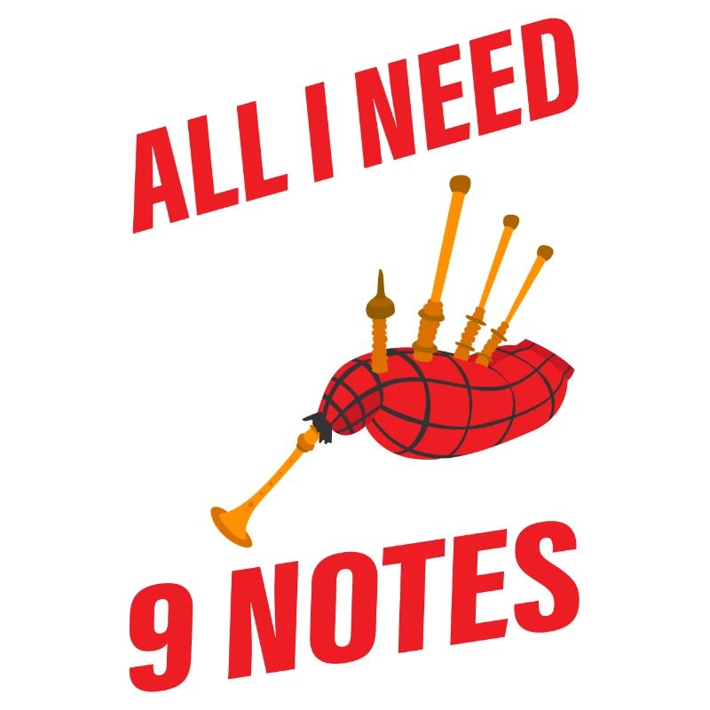 All I Need Is One Pitch & 9 Notes Bagpiper Bagpipe
