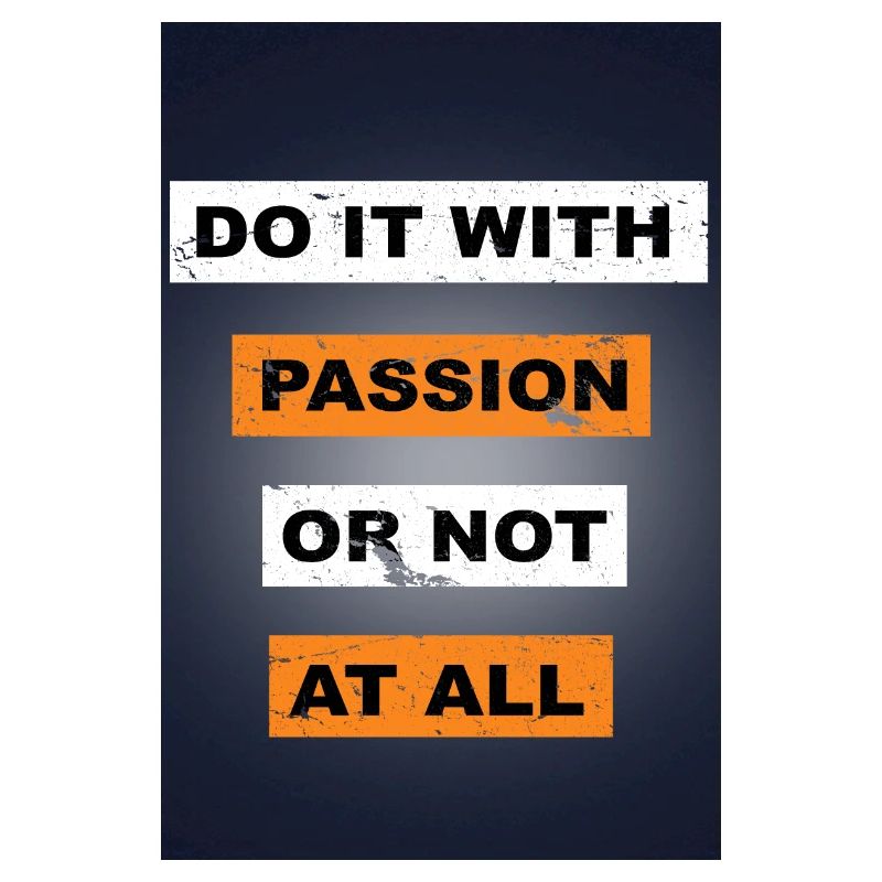 Tun Sie es mit Leidenschaft oder sagen Sie gar nicht Schriftzug