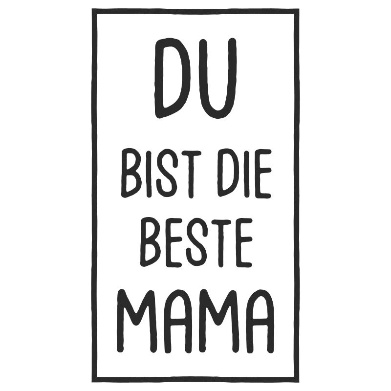 Du bist die beste Mama - Muttertag