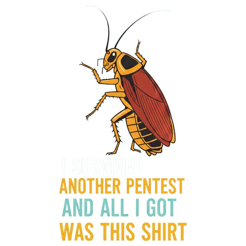 I Survived Another Pentest Cockroach