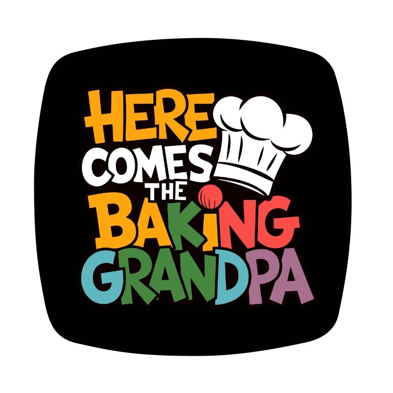 Here comes the baking grandpa funny baker's saying
