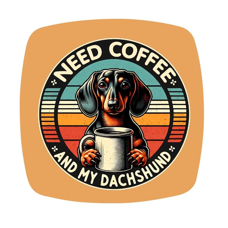 J’ai juste besoin de café et de mon teckel