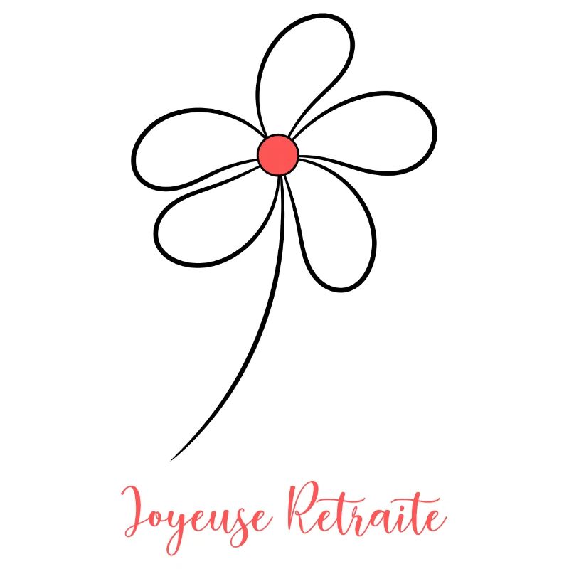 RETRAITE. BONNE RETRAITE. JOYEUSE RETRAITE. FLEUR