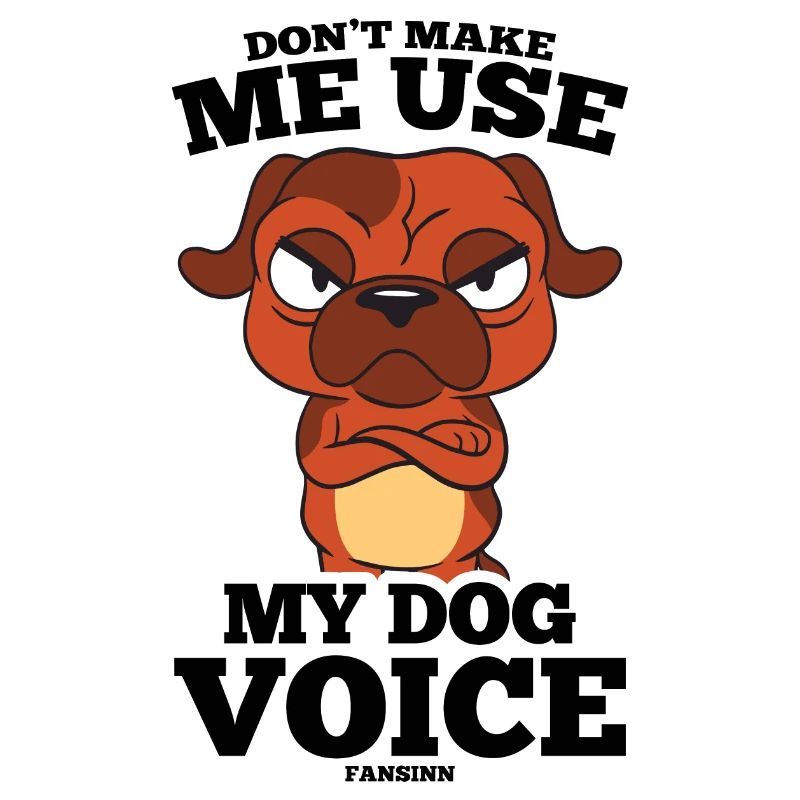 Ne me faites pas utiliser ma voix de chien