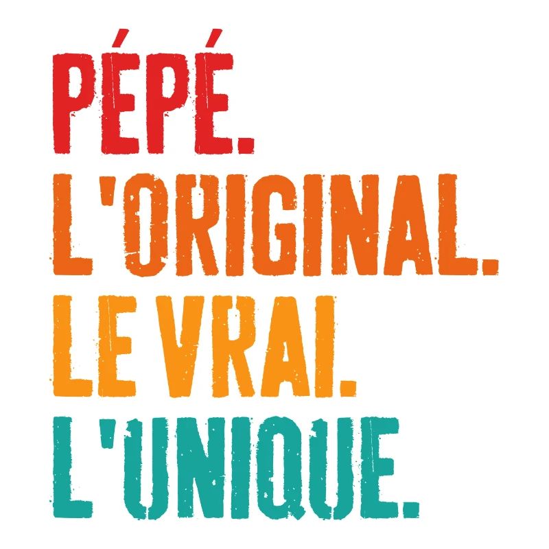 Pépé L'original Le Vrai L'unique Cadeau