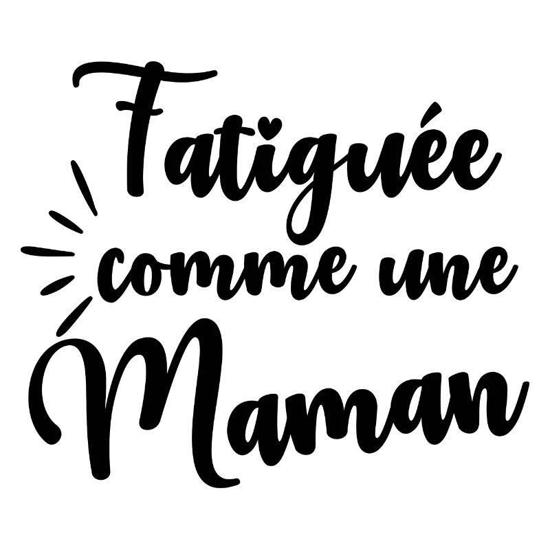 Fatiguée comme une maman