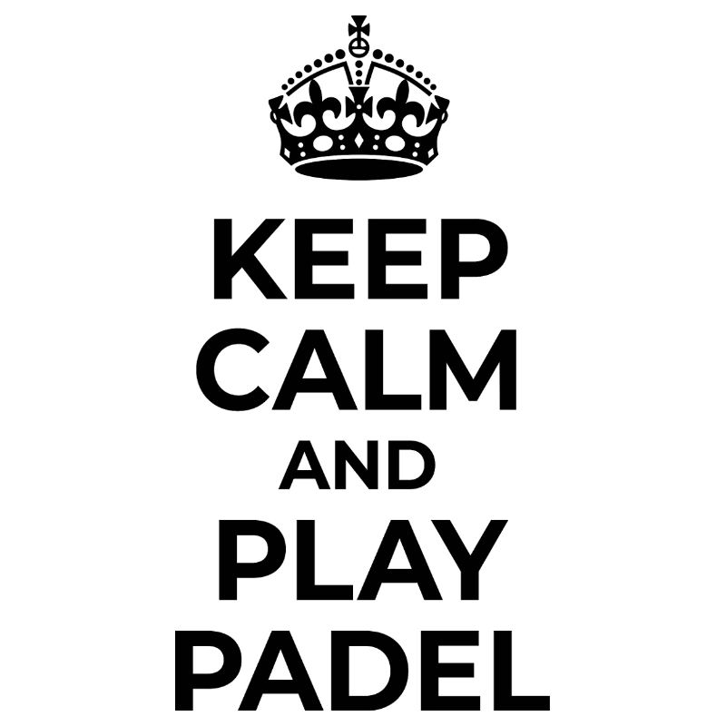 Keep Calm and Play Padel