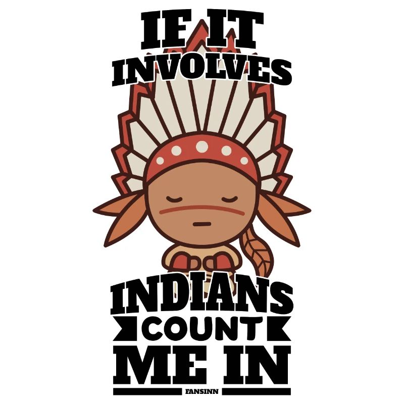 If It Involves Indians Count Me In
