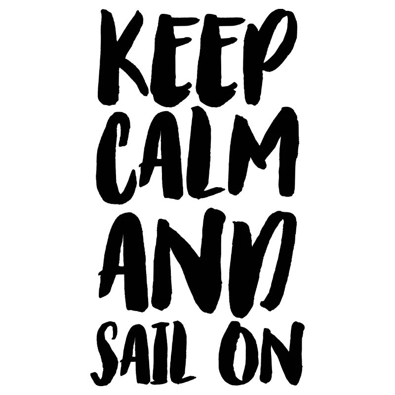 Keep calm and sail on