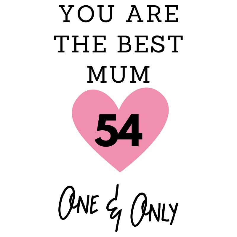 You are the best mum 54