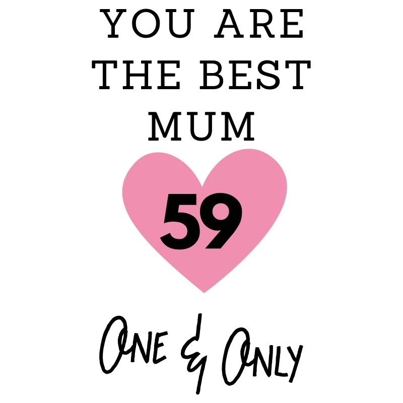 You are the best mum 59