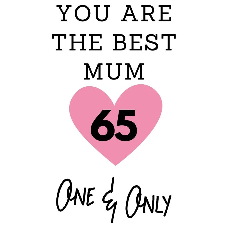 You are the best mum 65