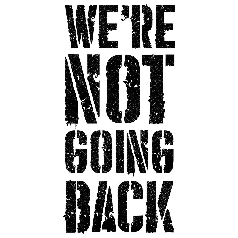 we're not going back
