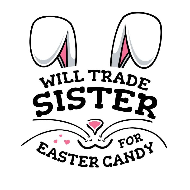 Will Trade Sister For Easter Candy
