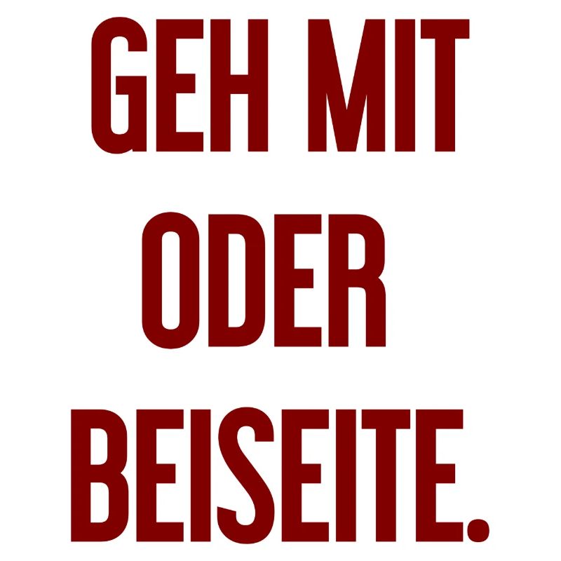 Geh mit oder beiseite