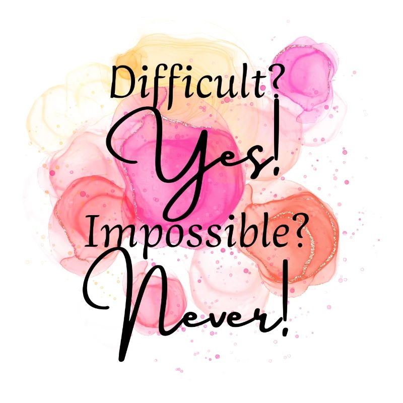 Nothing's impossible