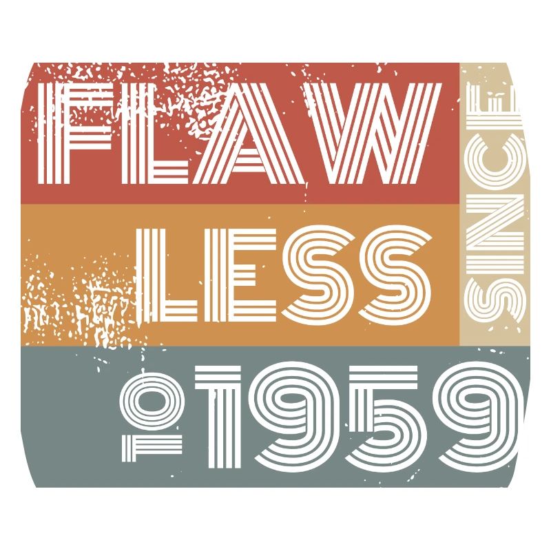 65th Birthday Flawless since 10/1959
