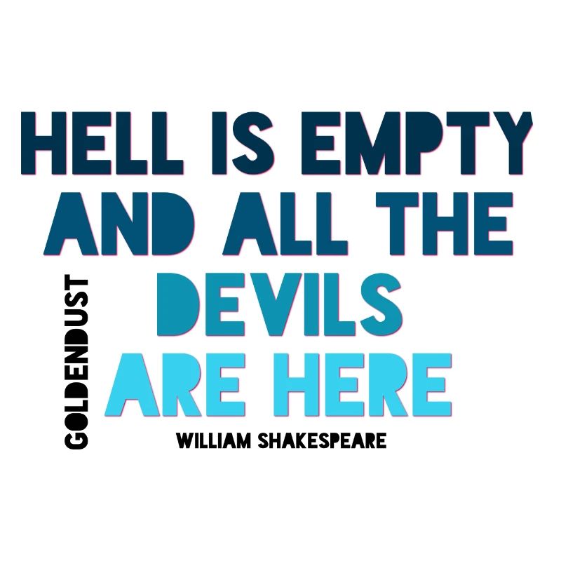 HELL IS EMPTY AND ALL THE DEVILS ARE HERE XO431