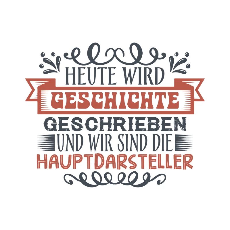 Heute wird Geschichte geschrieben