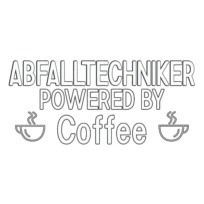 Abfalltechniker Powered By Coffee