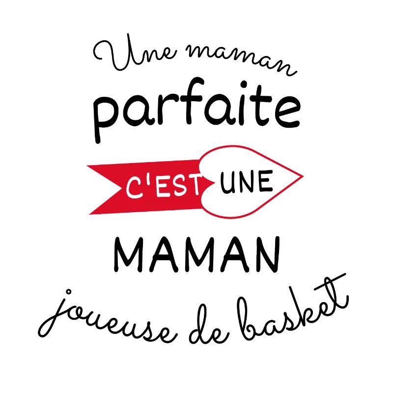 maman parfaite, maman joueuse de basket