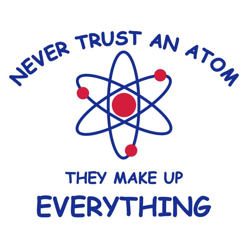 Never trust an atom