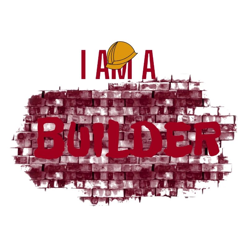 I'm a builder, construction